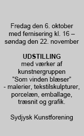 Udstilling med vrker af kunstgruppen sjette oktober til toogtyvende november, sydjysk kunstforening